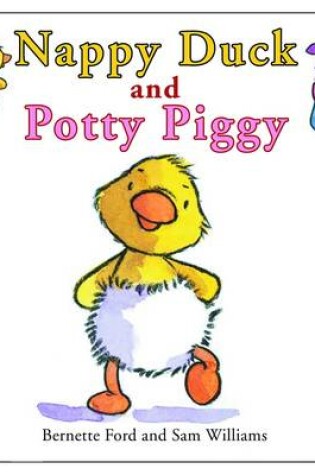 Cover of Nappy Duck and Potty Piggy