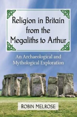 Cover of Religion in Britain from the Megaliths to Arthur