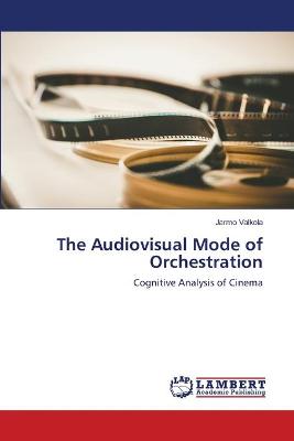 Book cover for The Audiovisual Mode of Orchestration