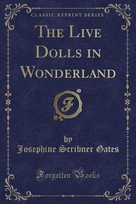 Book cover for The Live Dolls in Wonderland (Classic Reprint)