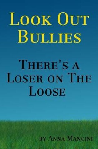 Cover of Look Out Bullies There's a Loser on The Loose