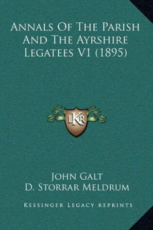 Cover of Annals of the Parish and the Ayrshire Legatees V1 (1895)