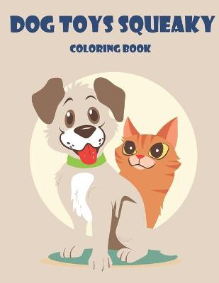 Book cover for Dog Toys Squeaky Coloring Book