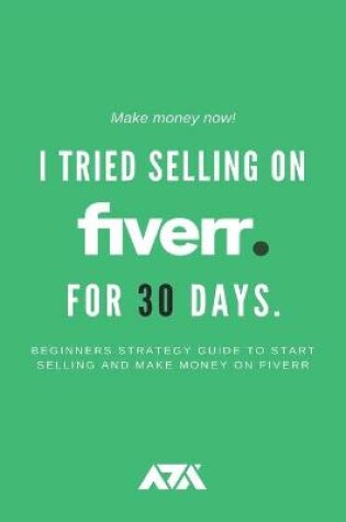 Cover of I Tried Selling on Fiverr for 30 Days