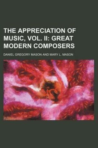 Cover of The Appreciation of Music, Vol. II; Great Modern Composers