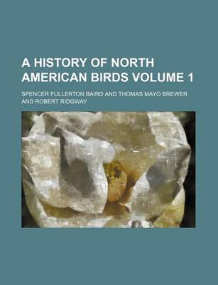 Book cover for A History of North American Birds Volume 1