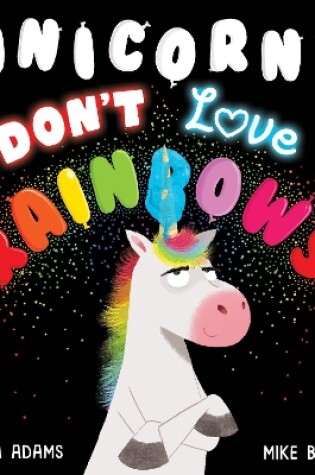 Cover of Unicorns Don't Love Rainbows HB
