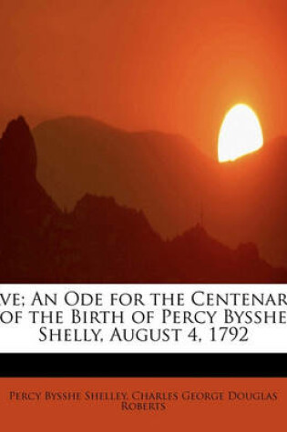 Cover of Ave; An Ode for the Centenary of the Birth of Percy Bysshe Shelly, August 4, 1792