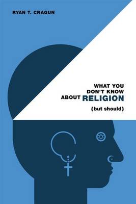 Book cover for What You Don't Know about Religion (But Should)