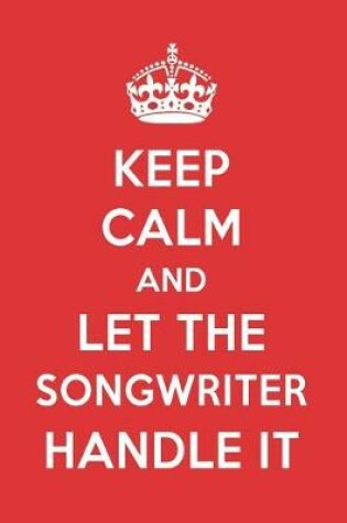 Cover of Keep Calm and Let the Songwriter Handle It