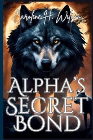 Cover of Alpha's Secret Bond