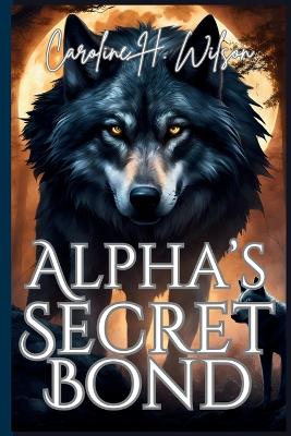 Book cover for Alpha's Secret Bond