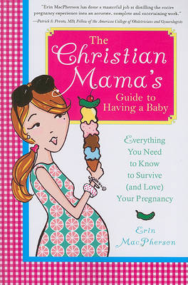 Book cover for The Christian Mama's Guide to Having a Baby