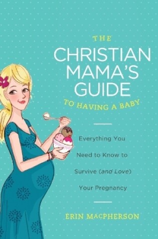 Cover of The Christian Mama's Guide to Having a Baby