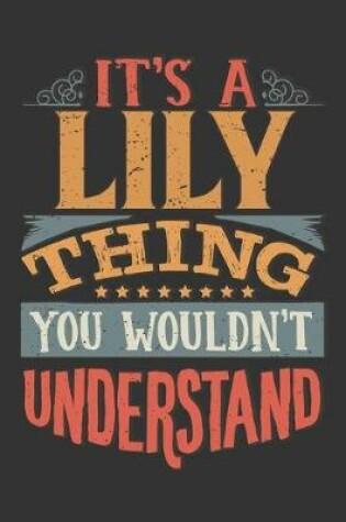 Cover of Its A Lily Thing You Wouldnt Understand