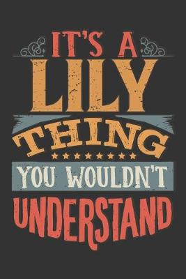 Book cover for Its A Lily Thing You Wouldnt Understand