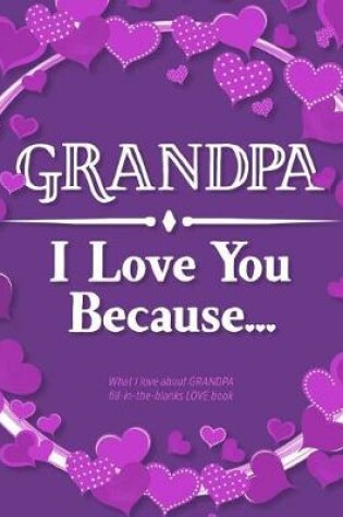 Cover of Grandpa, I Love You Because
