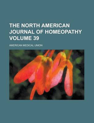Book cover for The North American Journal of Homeopathy Volume 39