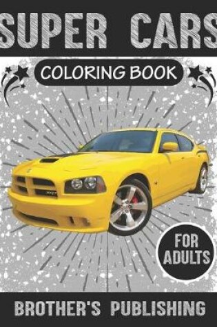 Cover of Super Cars Coloring Book For Adults