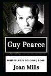 Book cover for Guy Pearce Mindfulness Coloring Book