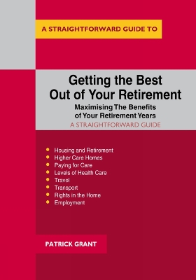 Book cover for Getting The Best Out Of Your Retirement - Maximising The Benefits Of Your Retirement Years