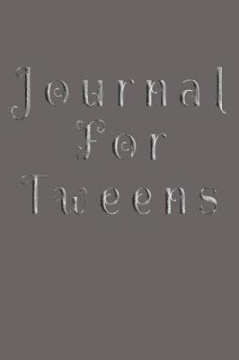 Book cover for Journal For Tweens