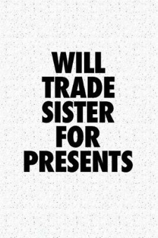 Cover of Will Trade Sister for Presents