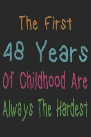 Cover of First 48 Years Of Childhood