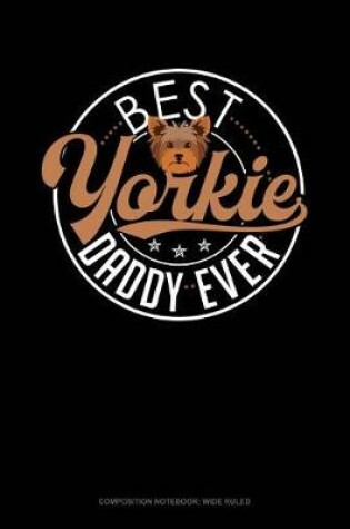 Cover of Best Yorkie Daddy Ever