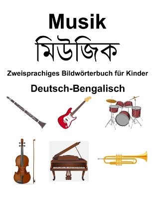 Book cover for Deutsch-Bengalisch Musik Zweisprachiges Bildw�rterbuch f�r Kinder