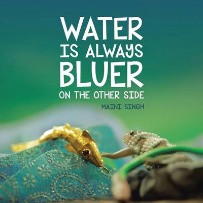 Book cover for Water Is Always Bluer on the Other Side