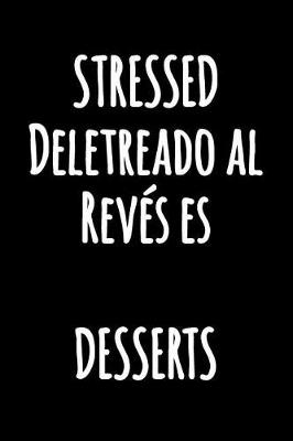 Book cover for STRESSED Deletreado al Reves es DESSERTS