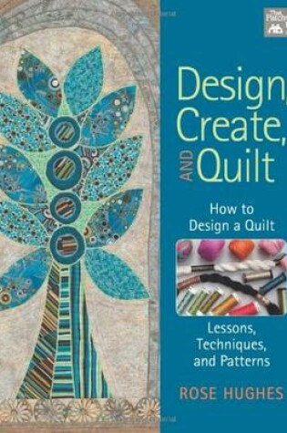 Cover of Design, Create, and Quilt