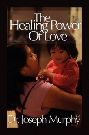 Cover of The Healing Power of Love