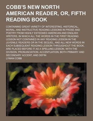 Book cover for Cobb's New North American Reader, Or, Fifth Reading Book; Containing Great Variety of Interesting, Historical, Moral, and Instructive Reading Lessons