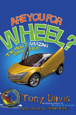 Cover of Are You For Wheel? The Most Amazing Cars Ever