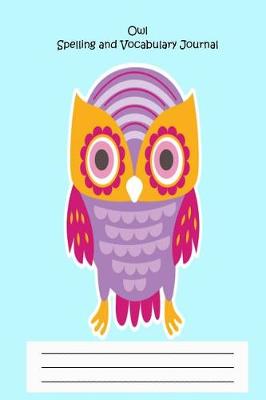 Book cover for Owl Spelling and Vocabulary Journal