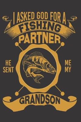 Book cover for I Ask God For A Fishing Partner He Sent Me My Grandson