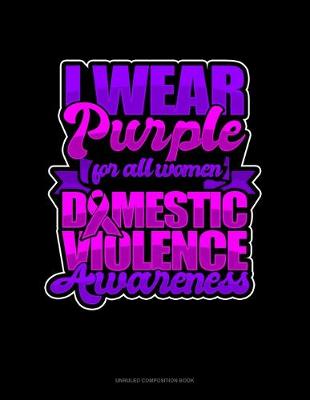 Book cover for I Wear Purple For All Women Domestic Violence Awareness