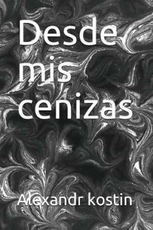 Cover of Desde MIS Cenizas
