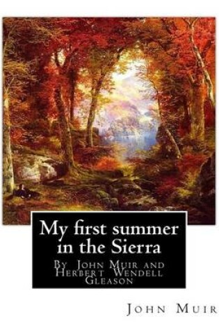 Cover of My first summer in the Sierra, By John Muir with illustrations By