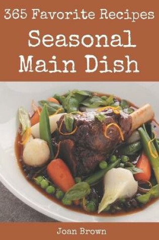 Cover of 365 Favorite Seasonal Main Dish Recipes