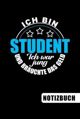 Book cover for Ich bin Student - Ich war jung und brauchte das Geld