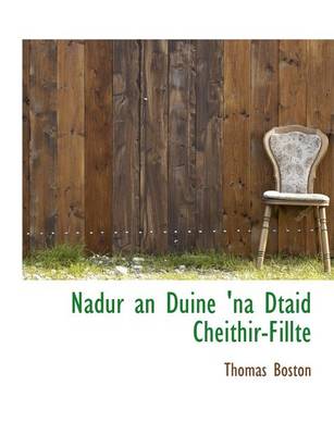 Book cover for Nadur an Duine 'na Dtaid Cheithir-Fillte
