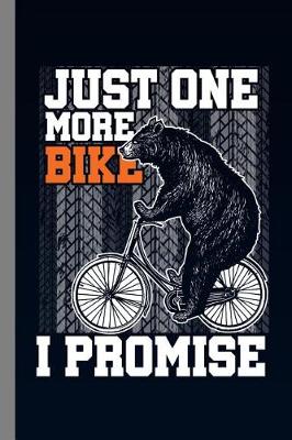 Book cover for Just One More Bike I Promise