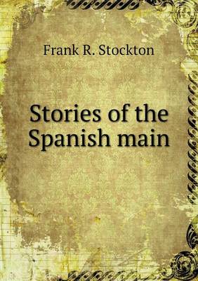 Book cover for Stories of the Spanish main