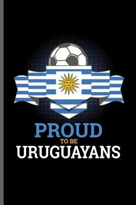 Book cover for Proud to be Uruguayans