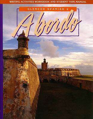 Book cover for Clencoe Spanish Level 2 - A Bordo: Writing Activities Workbook & Student Tape Manual