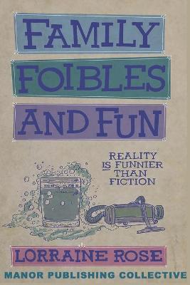 Book cover for Family, Foibles, and Fun