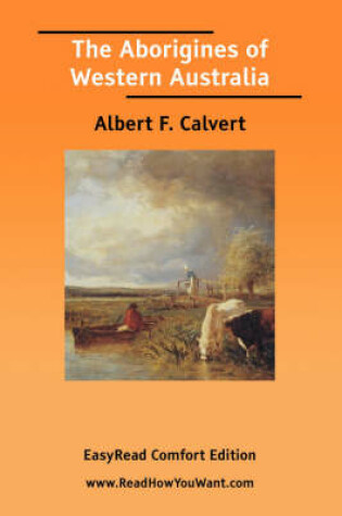 Cover of The Aborigines of Western Australia [Easyread Comfort Edition]